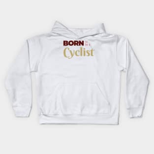 BORN to be a Cyclist | Minimal Text Aesthetic Streetwear Unisex Design for Fitness/Athletes/Cyclists | Shirt, Hoodie, Coffee Mug, Mug, Apparel, Sticker, Gift, Pins, Totes, Magnets, Pillows Kids Hoodie